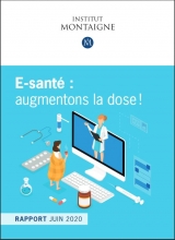 Rapport E-santé : augmentons la dose ! | Institut Montaigne | Juin 2020